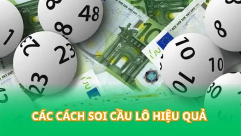 Các cách soi cầu lô hiệu quả được nhiều người áp dụng